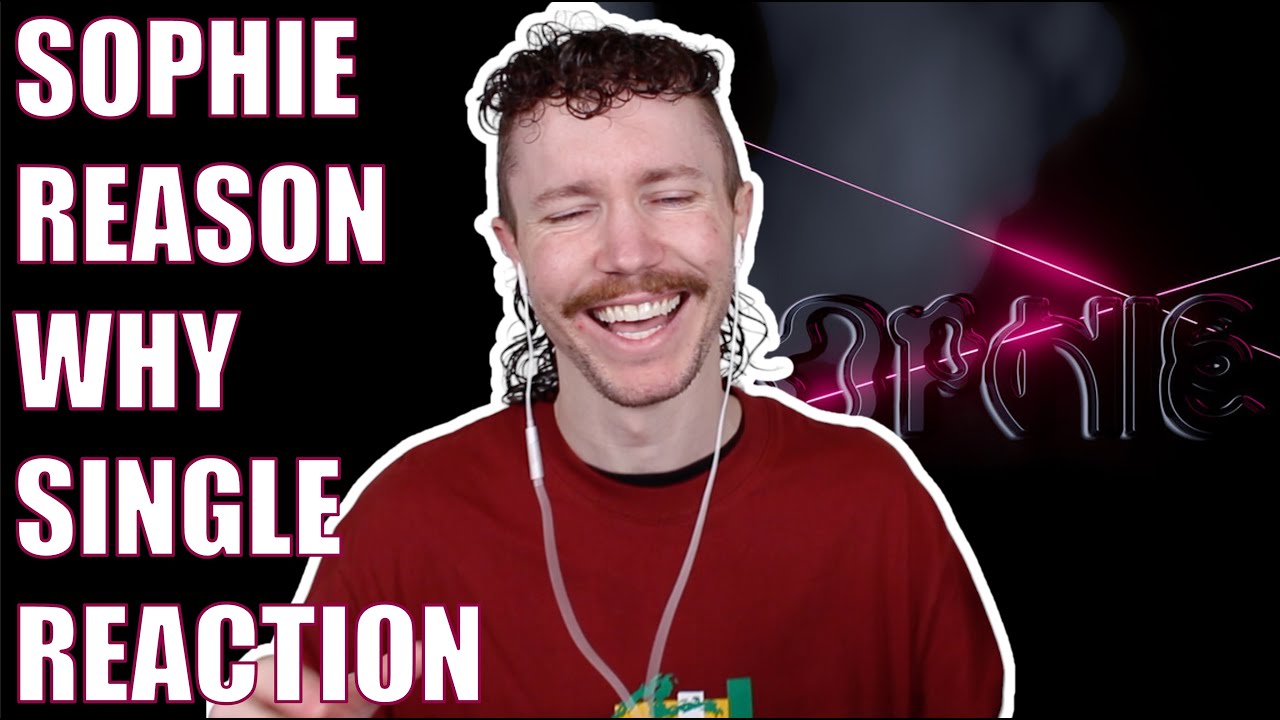 SOPHIE - REASON WHY (FEAT. KIM PETRAS & BC KINGDOM) SINGLE REACTION