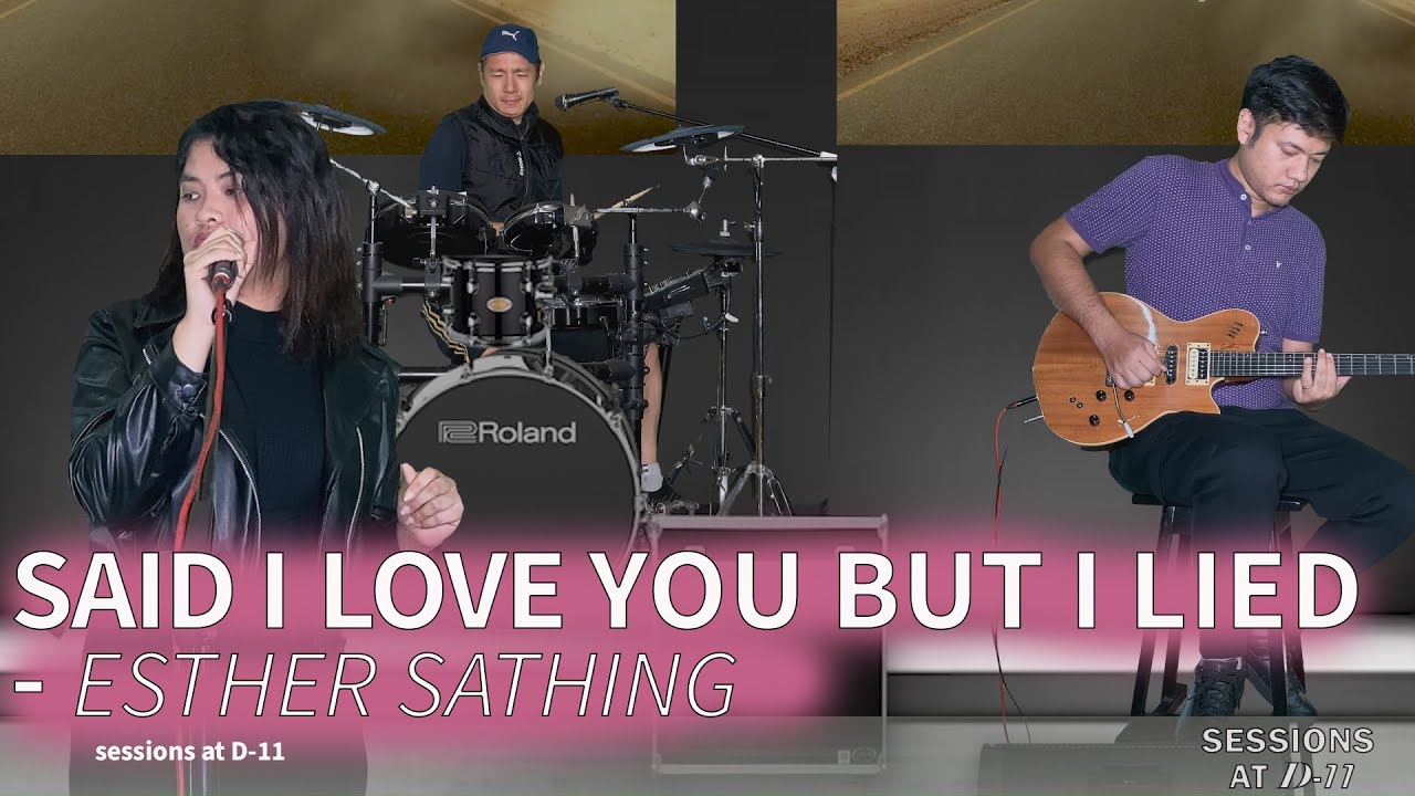 SAID I LOVE YOU BUT I LIED - D-11 feat ESTHER SATHING