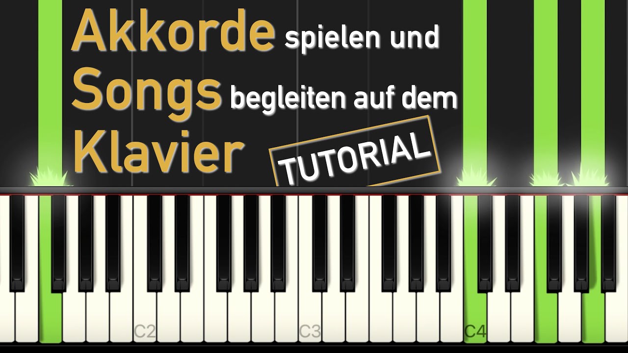 AKKORDE spielen und SONGS BEGLEITEN auf dem KLAVIER