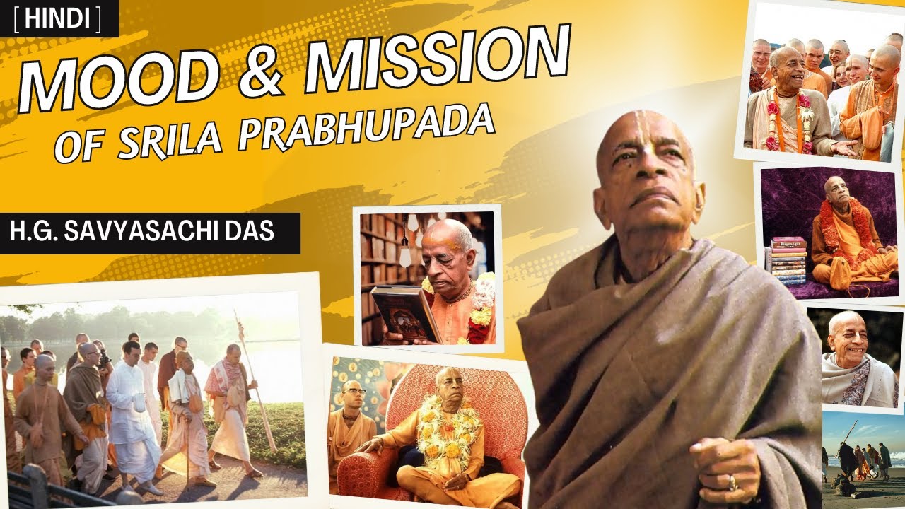 [Youth Seminar] Mood and Mission of Srila Prabhupada || H.G. Savyasachi Das