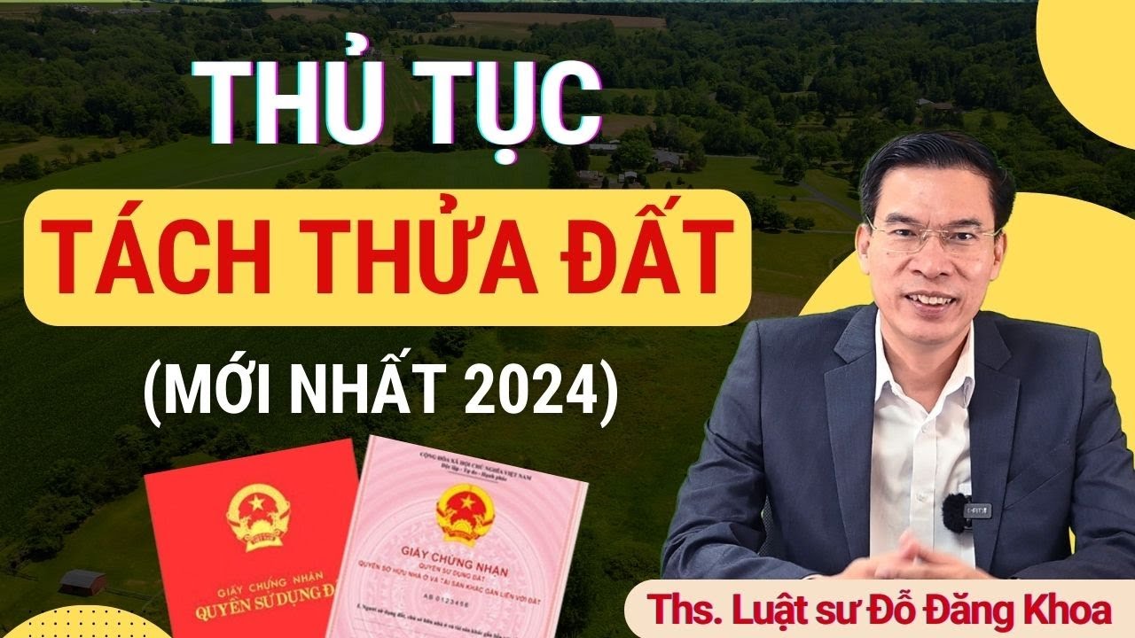 Thủ tục tách thửa đất (mới nhất 2024)