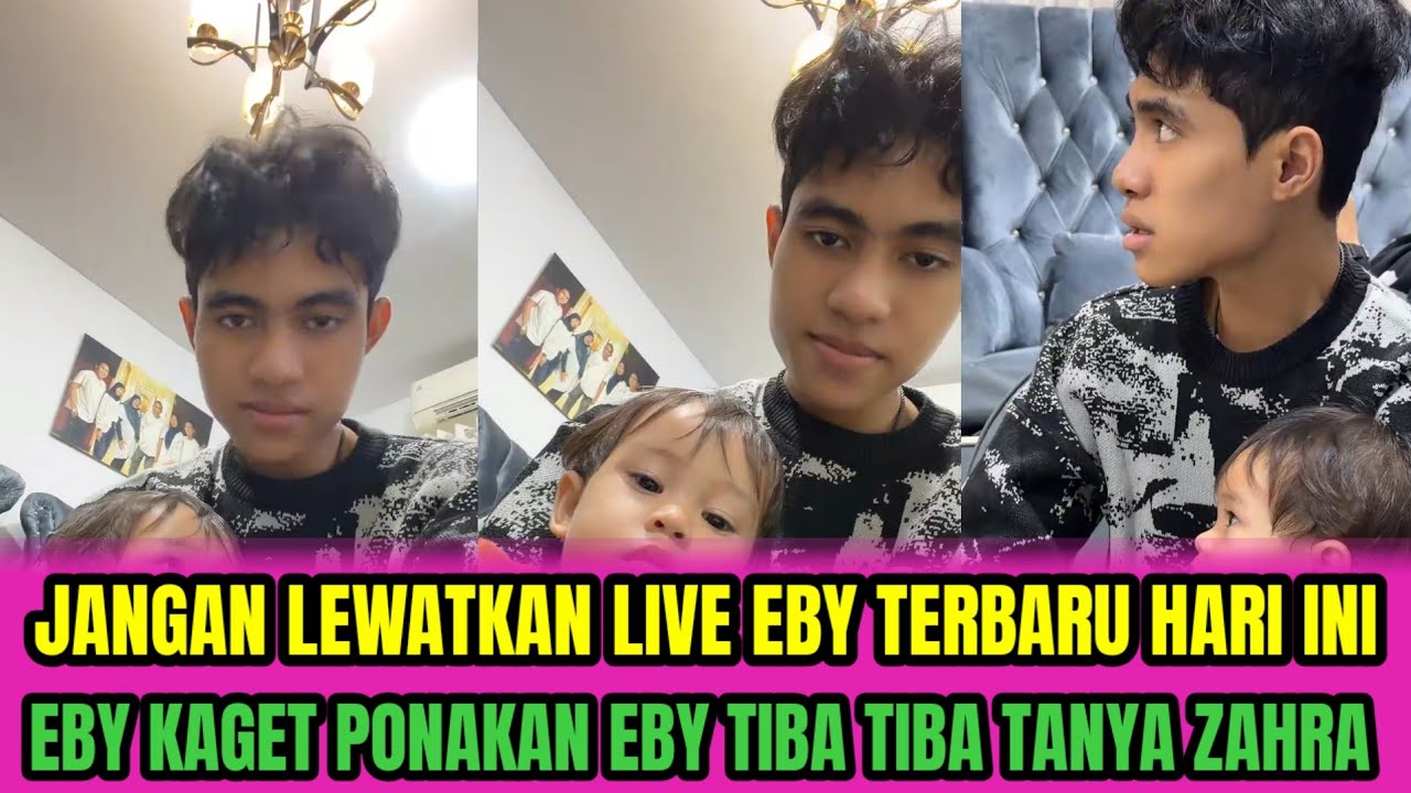 JANGAN LEWATKAN LIVE EBY TERBARU HARI INI❗EBY KAGET PONAKAN NYA TIBA TIBA TANYA ZAHRA‼️