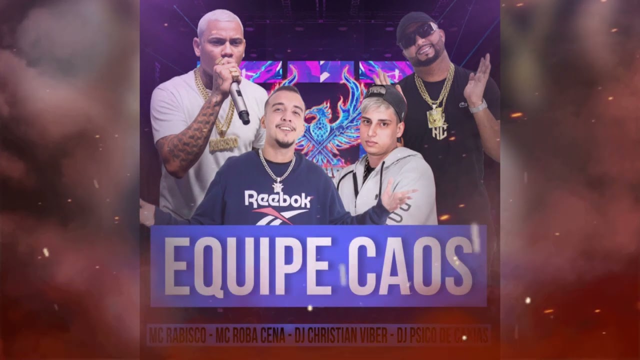 EQUIPE CAOS, MC RABISCO, MC ROBA CENA, DJ CHRISTIAN VIBE, DJ PSICO DE CAXIAS