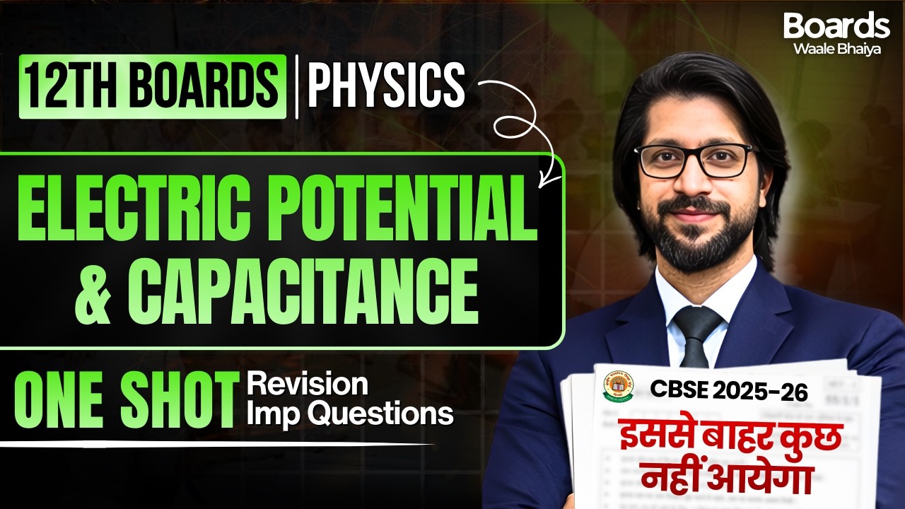 Electric Potential & Capacitance One Shot 🔥 | CBSE Class 12th Physics NCERT + Important Questions