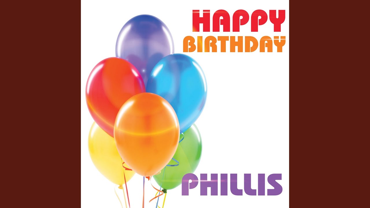 Happy Birthday Phillis