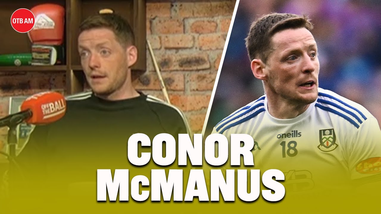 CONOR McMANUS: Retirement question, loving the advanced mark, can Monaghan push on?