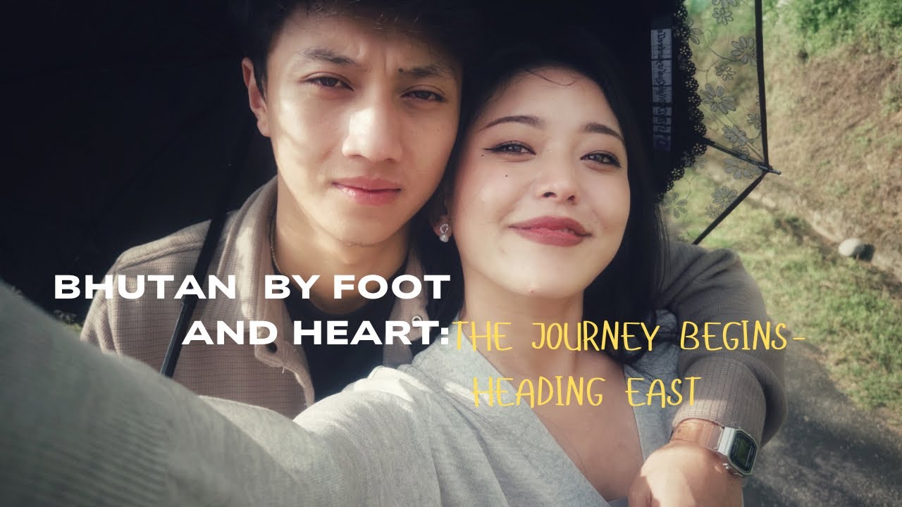 Bhutan by Foot and Heart: The Journey Begins – Heading East