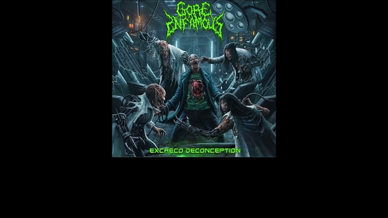 Gore Infamous - Excaeco Deconception (Full Album)