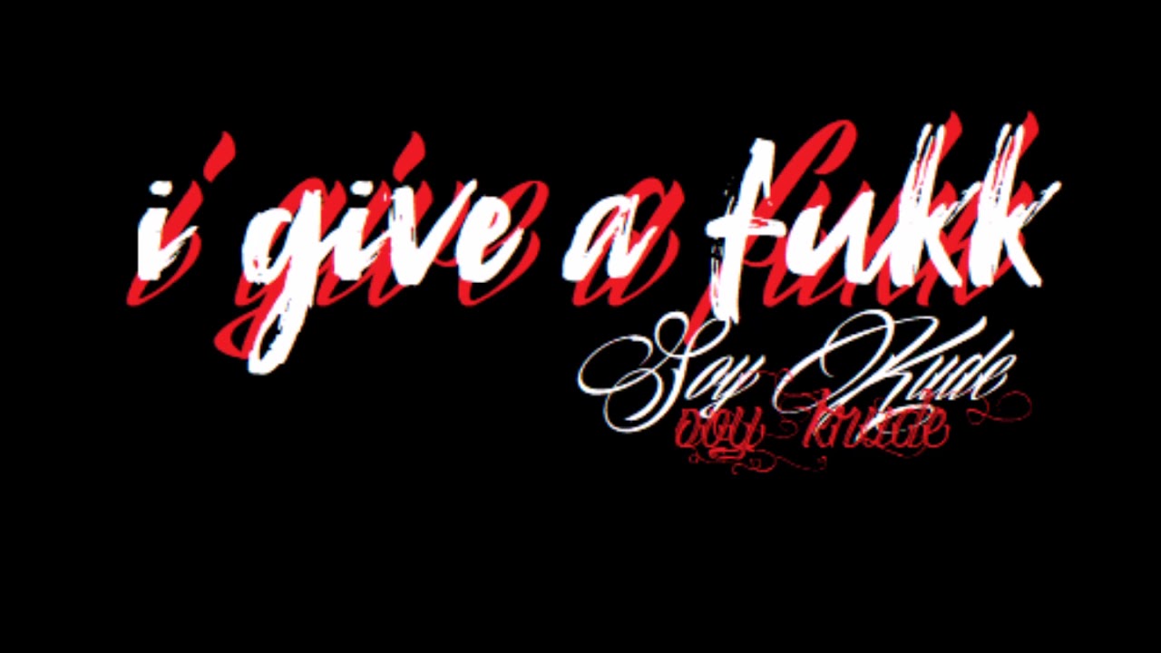 I Give A Fukk-Soy Krude