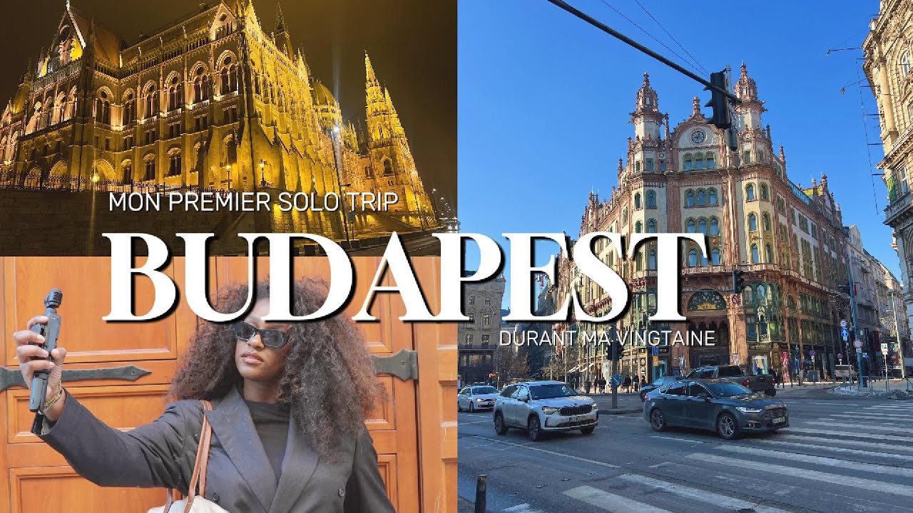 MON PREMIER SOLO TRIP : 4 jours à Budapest (j'ai adoré 🇭🇺)