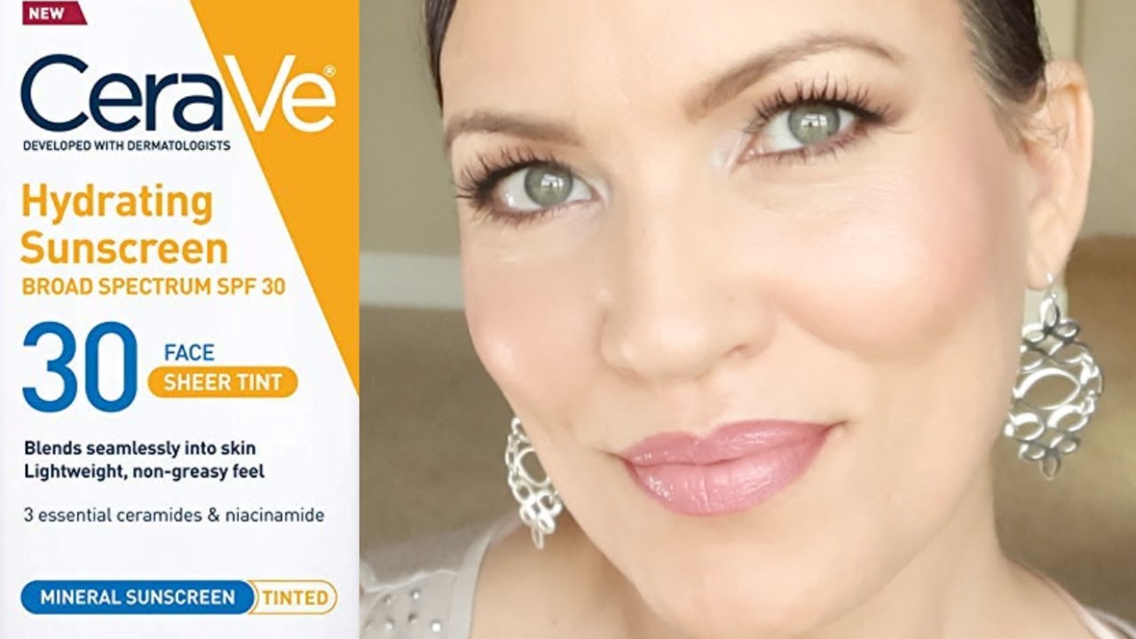 My NEW FAVORITE Sunscreen! CeraVe Hydrating Sheer Tint Mineral SPF 30 Mature Skin, Hyperpigmentation