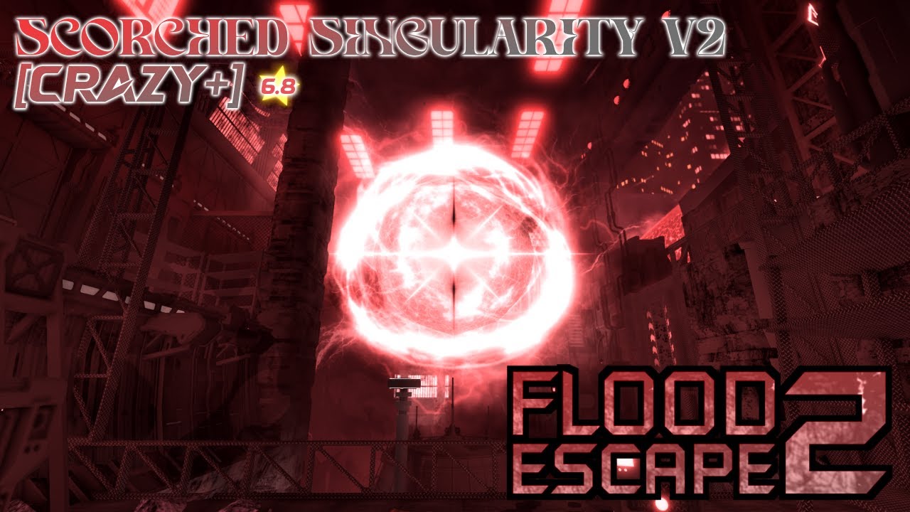 Roblox - Flood Escape 2 | Scorched Singularity V2 by noetiess [Crazy+ 6.8]