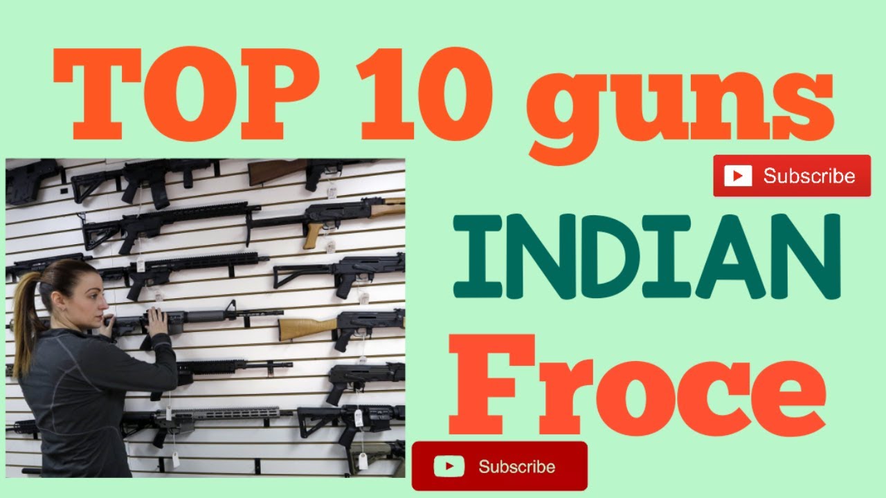 TOP 10 GUNS  2021 indian force
