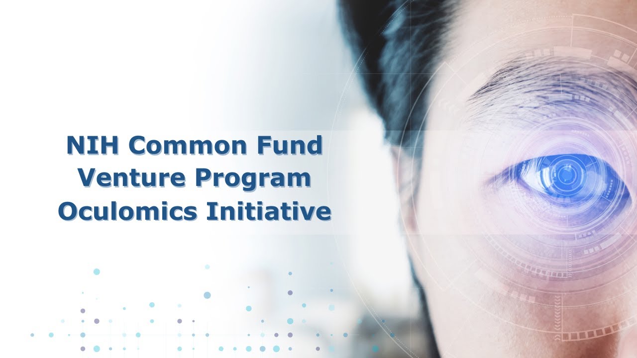 NIH Common Fund Venture Program Oculomics Initiative Overview