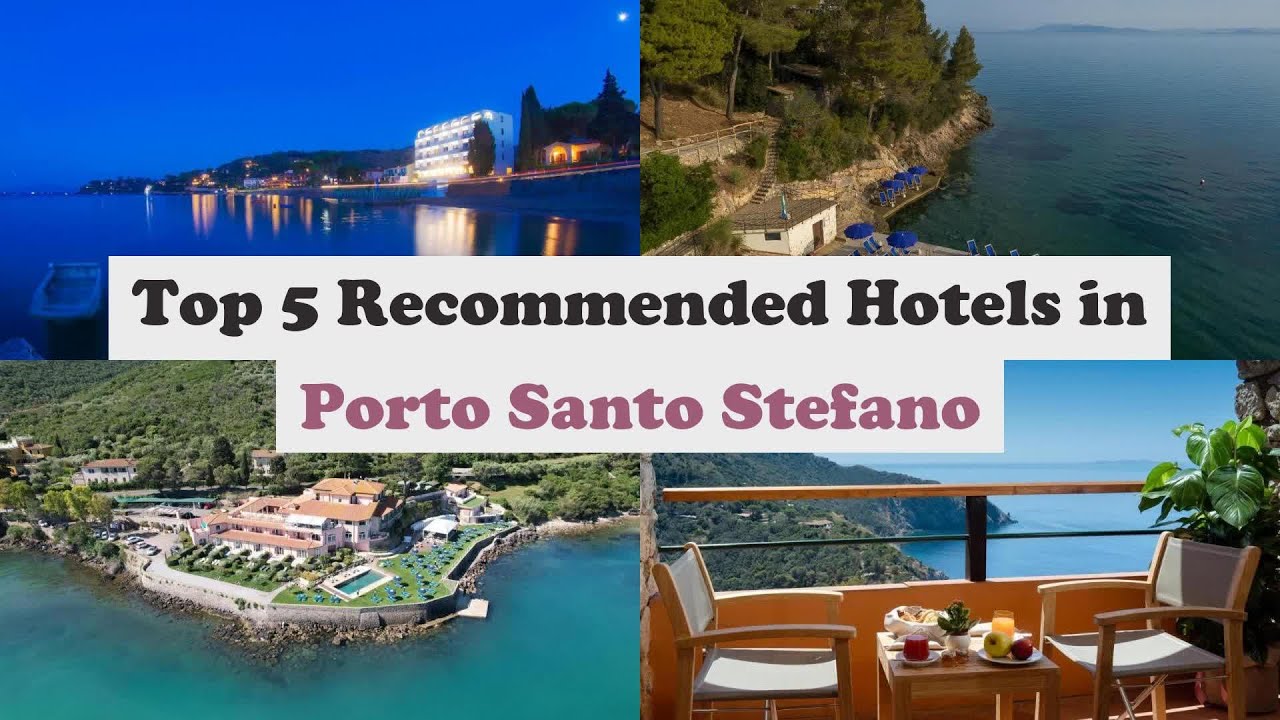 Top 5 Recommended Hotels In Porto Santo Stefano | Best Hotels In Porto Santo Stefano