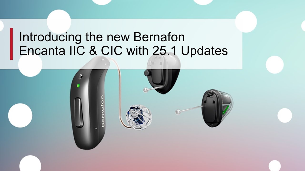 Bernafon Encanta IIC & CIC Global Webinar