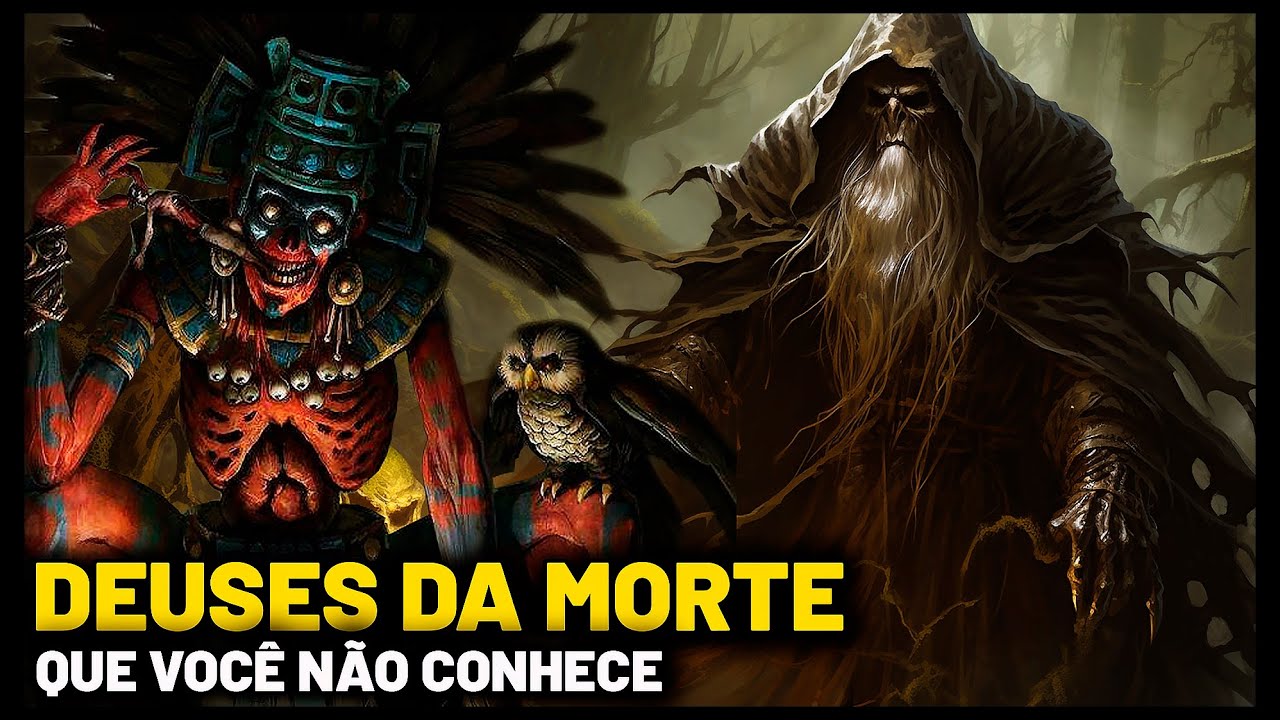 DEUSES DA MORTE QUE PROVAVELMENTE VOCÊ NÃO CONHECE