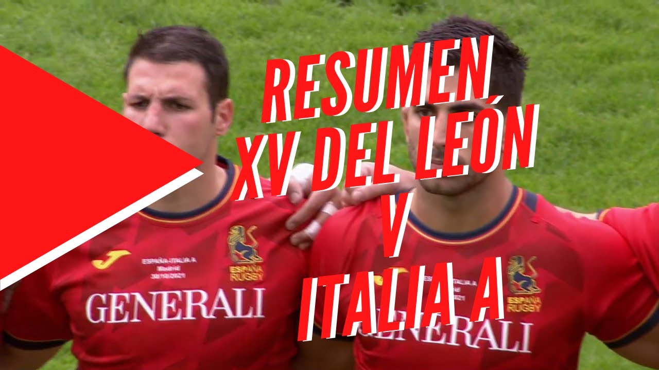 Resumen - XV del León v Italia A