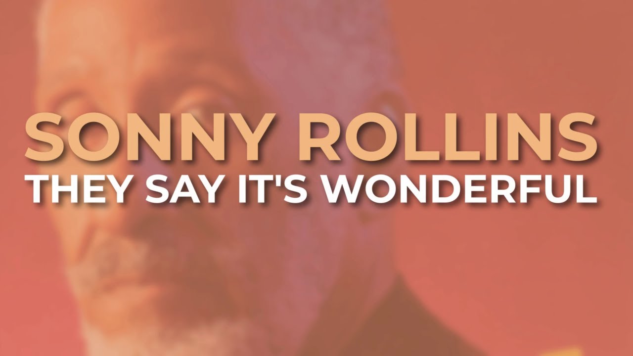 Sonny Rollins - They Say It's Wonderful (Official Audio)