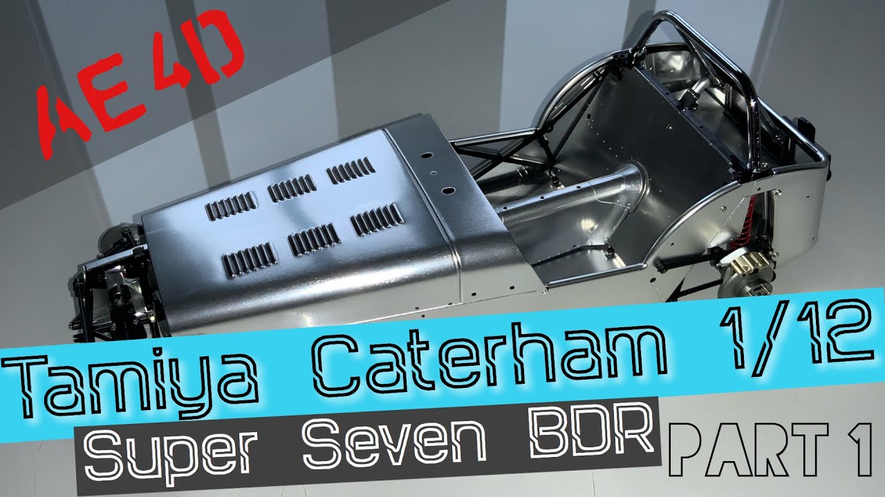 Tamiya Caterham Super Seven BDR 1/12 Scale model kit - my build Pt 1
