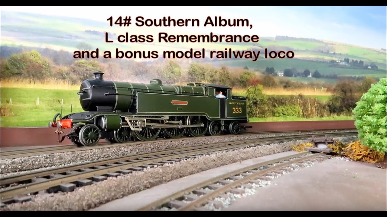 14# Southern Album, L class 'Remembrance' and a bonus C8 class OO scale model locomotives