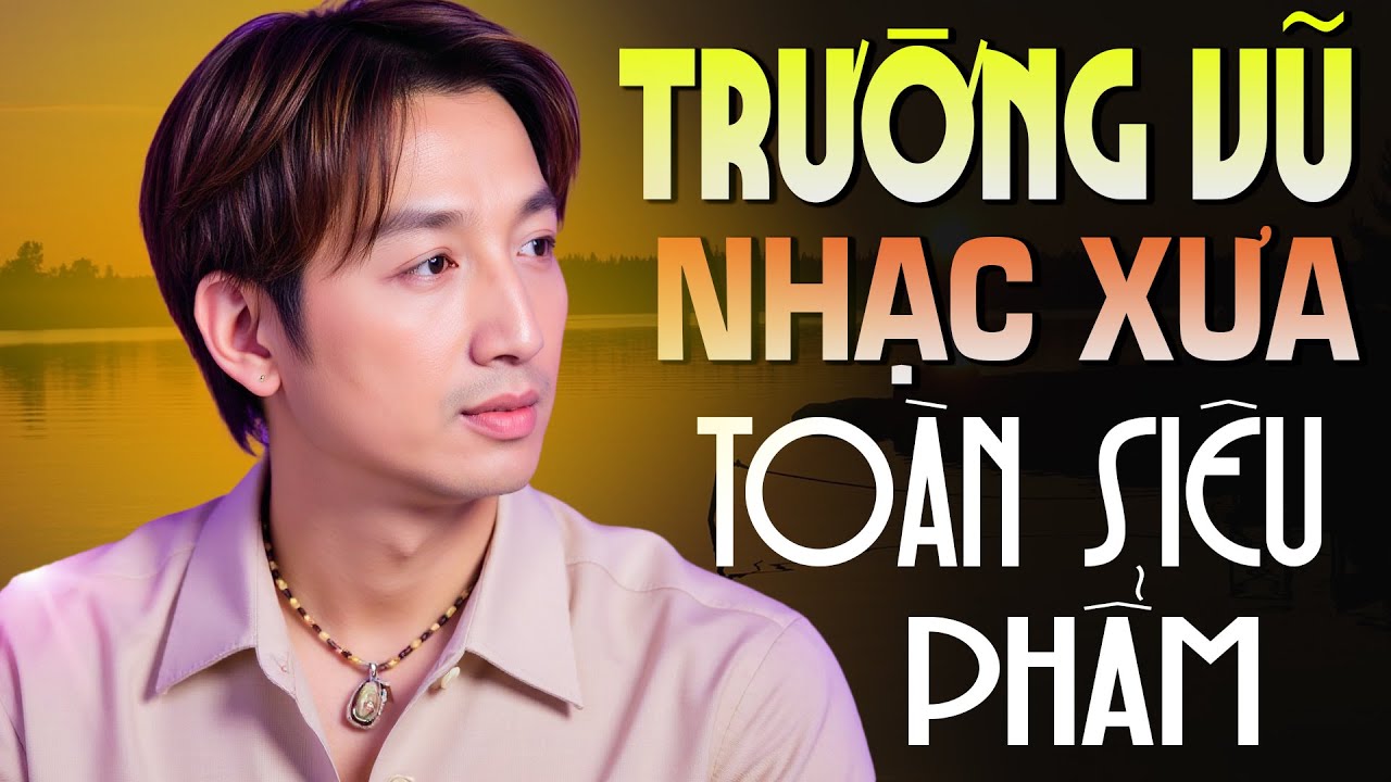 LK Rừng Lá Thấp - 10 Ca Khúc Nhạc Xưa TRƯỜNG VŨ Toàn Siêu Phẩm Để Đời