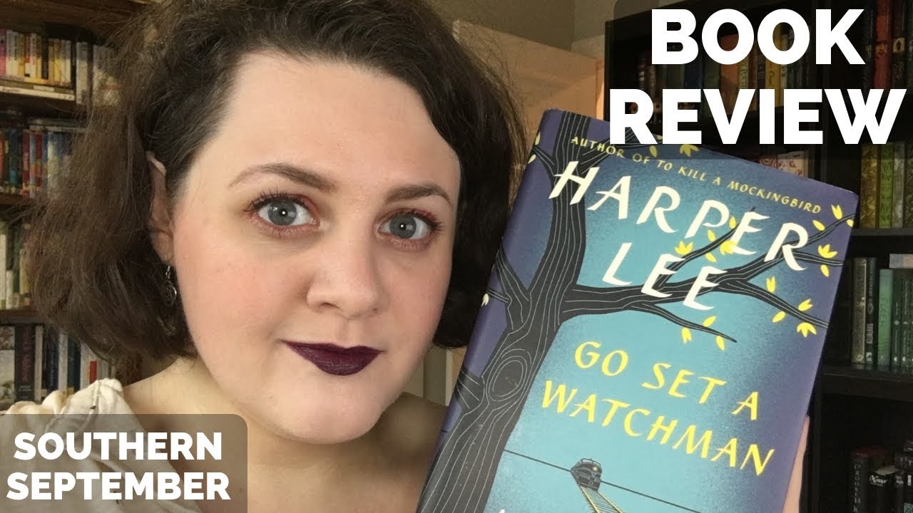 GO SET A WATCHMAN by Harper Lee | SPOILER FREE Book Review