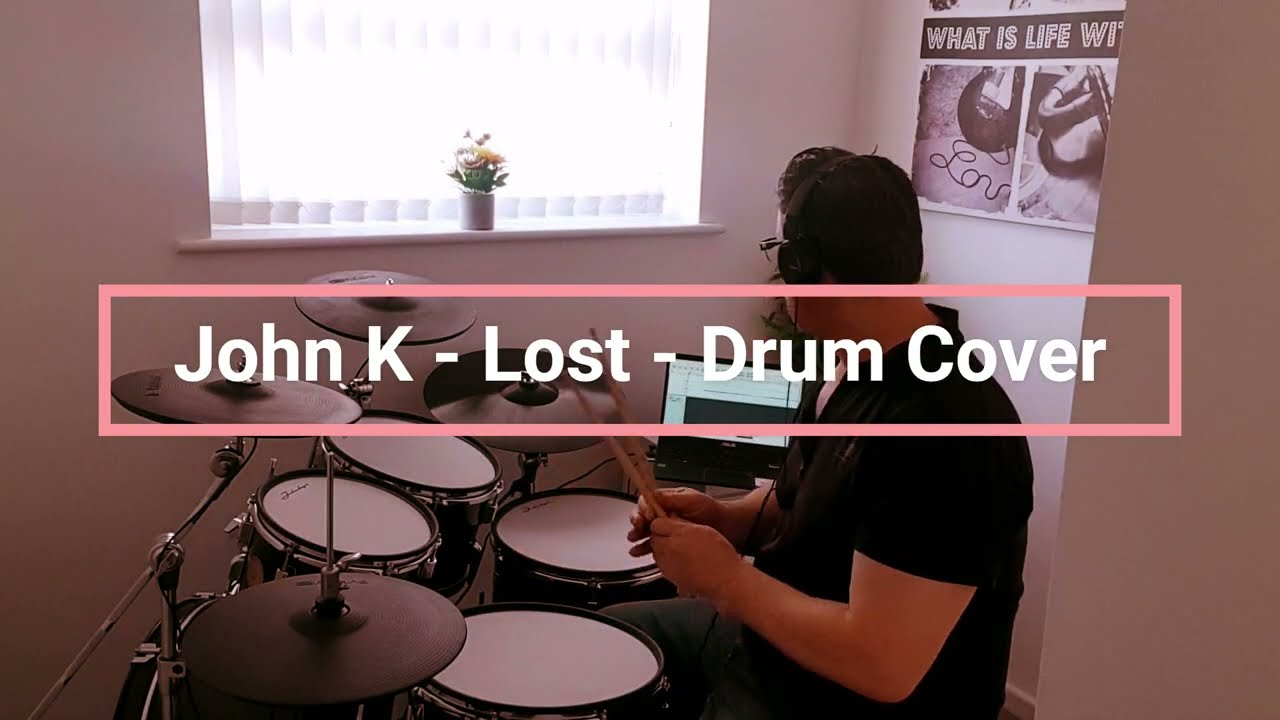 John K - Lost - Drum Cover 