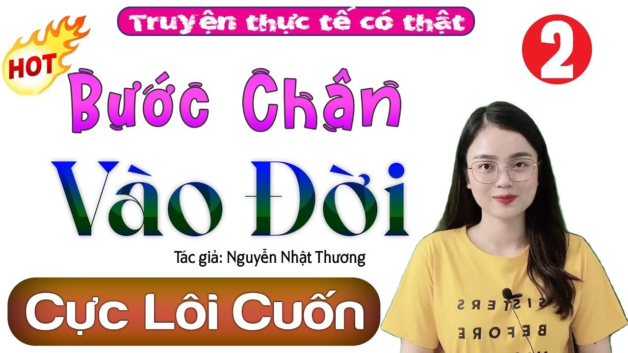 Nghe 10 Phút Để Có Giấc Ngủ Cực Ngon - Bước Chân Vào Đời P2 - Thử nghe 1 lần nhớ mãi - [HOT]