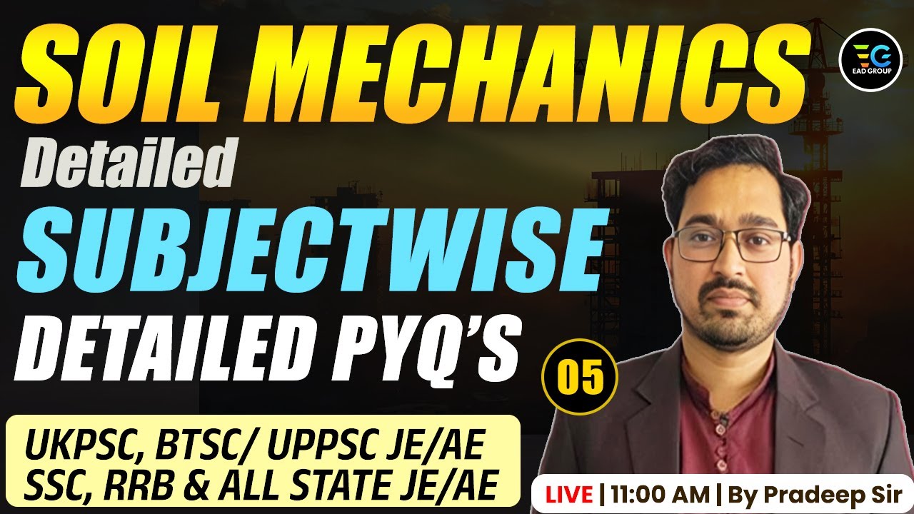 Soil Mechanics subjectwise concept, 05 | Civil Engineering | All State JE & AE | Live by Pradeep Sir