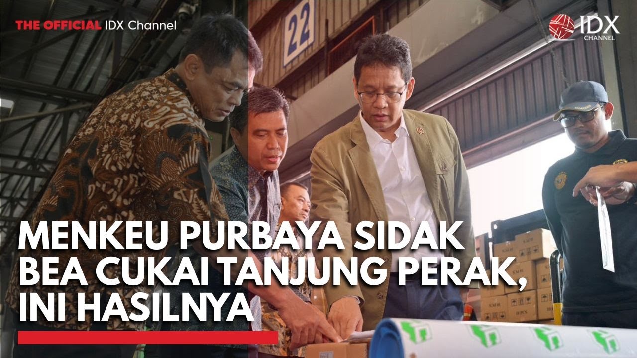 Menkeu Purbaya Sidak Bea Cukai Tanjung Perak, Ini Hasilnya | IDXC UPDATE