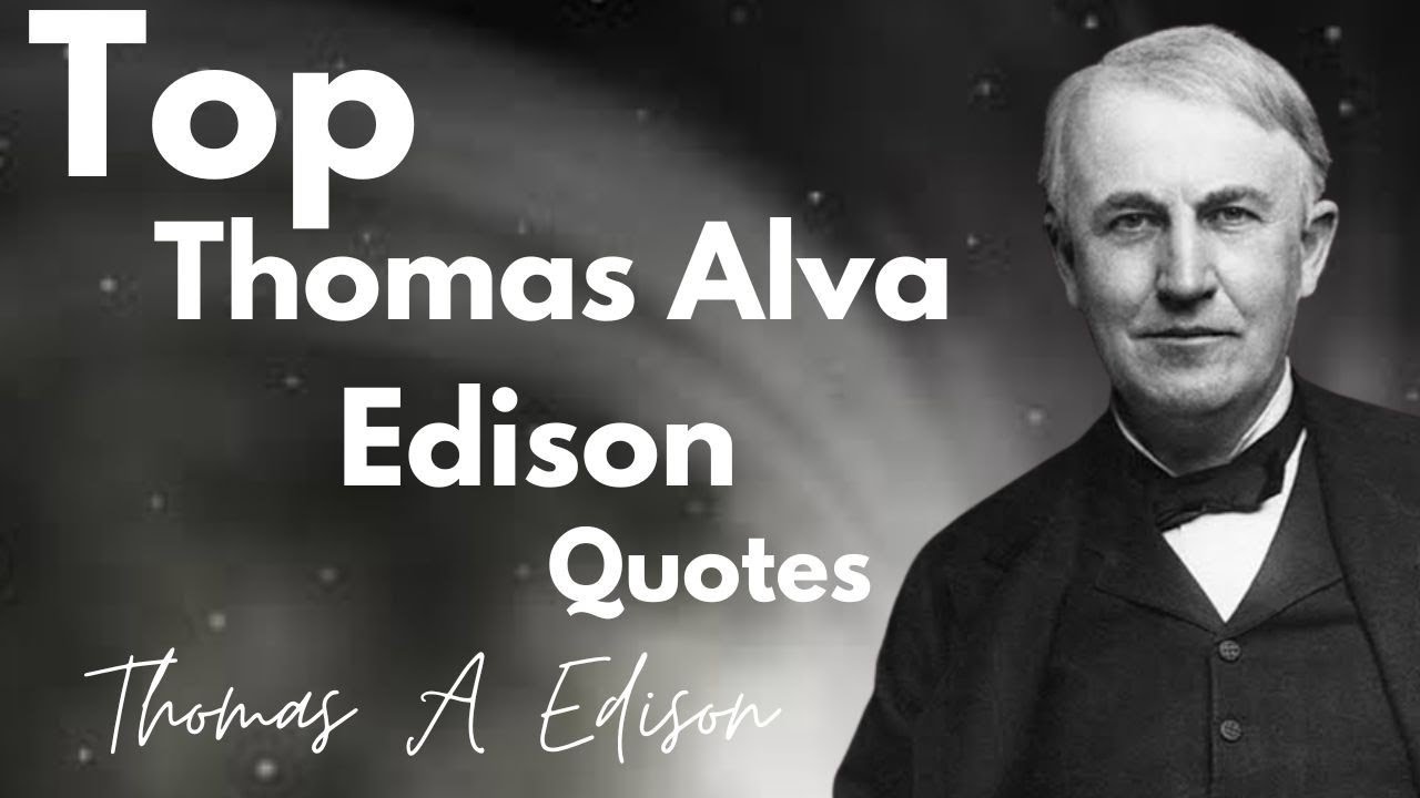 Top Thomas Alva Edison Quotes | Thomas Edison Quotes | Thomas A Edison Quotes | #thomasedisonquotes