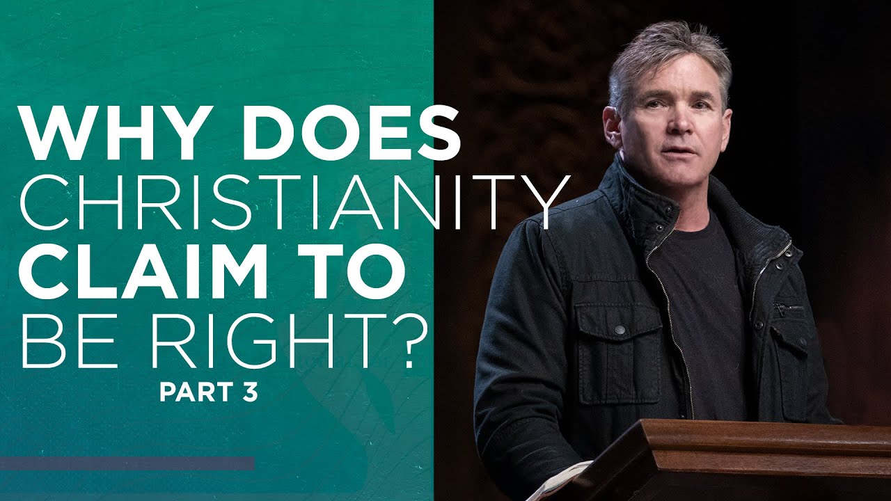 Why Does Christianity Claim to be Right? (Part 3)