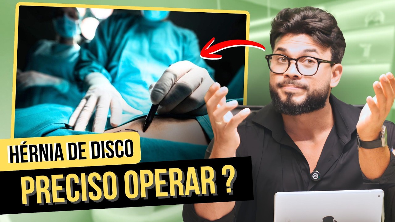 DESCOBRI HÉRNIA DE DISCO - PRECISO OPERAR?