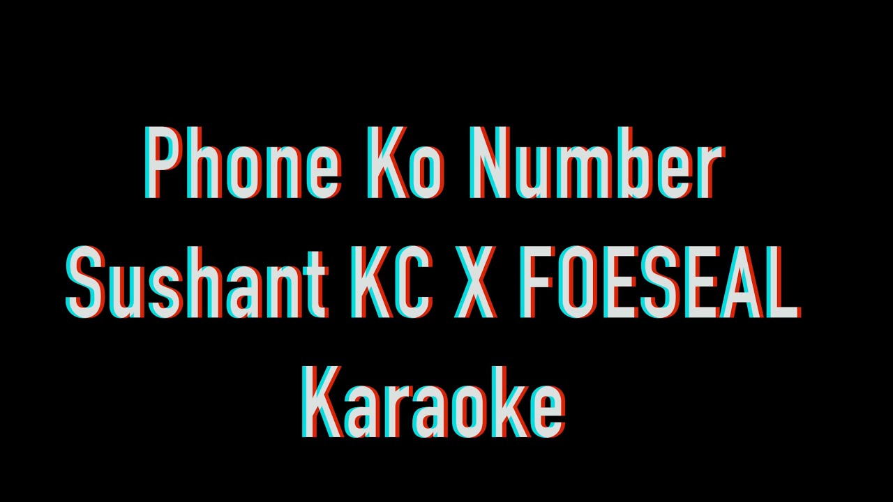 Phone Ko Number? | Sushant KC X FOESEAL | Made In Nepal Karaoke
