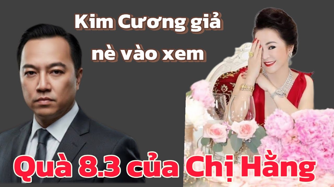 vào xem bà Hằng xài Kim Cương giả nhưng rất lạ
