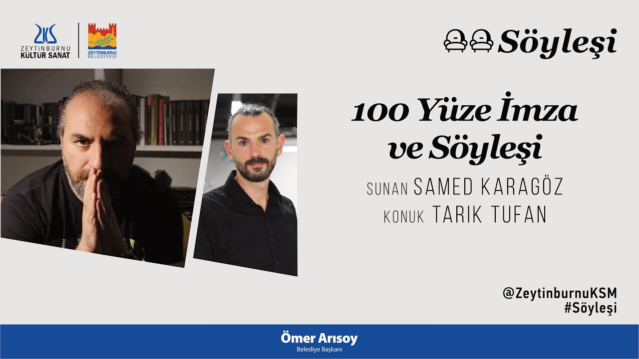 100 Yüze İmza ve Söyleşi / Konuk: Tarık Tufan [14.10.2020]