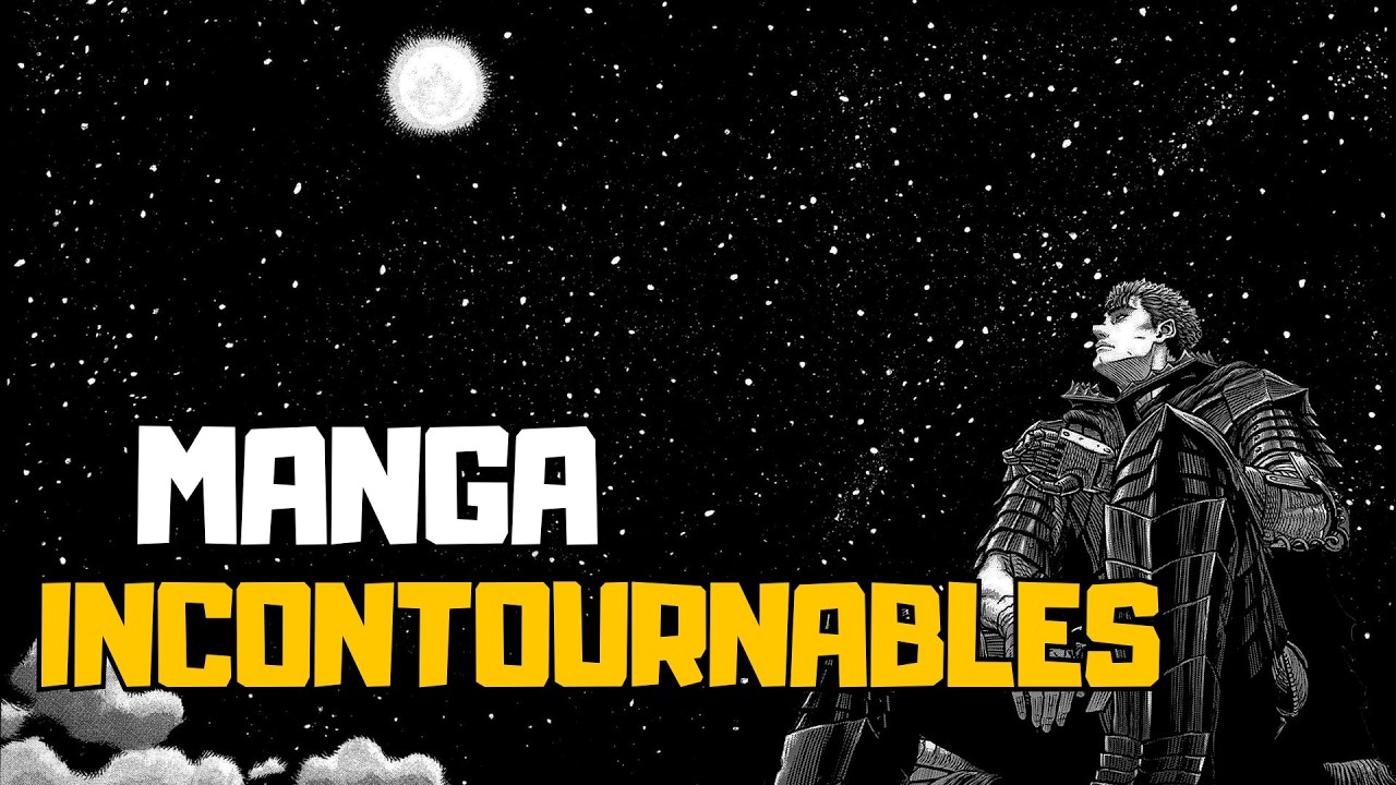 Les MANGAS INCONTOURNABLES !