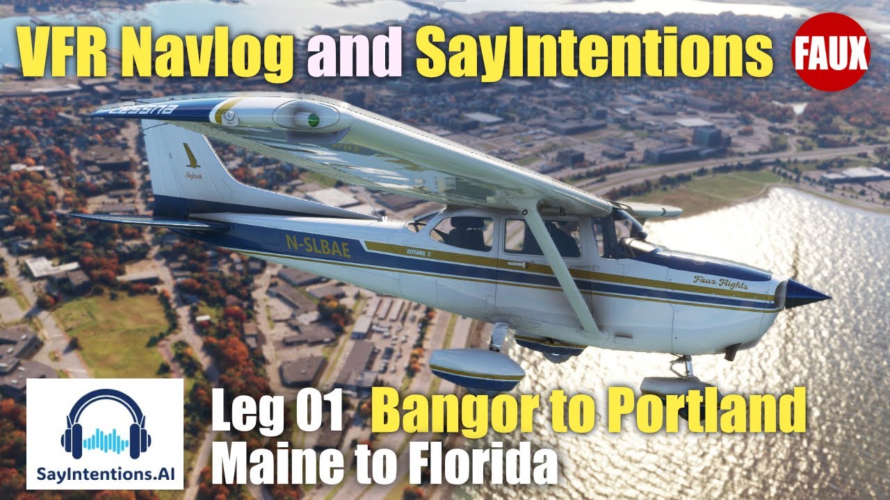 Creating a VFR Navlog By Hand | Maine - Florida 01 | KBGR - KPWM | VFR | SayIntentions | VR
