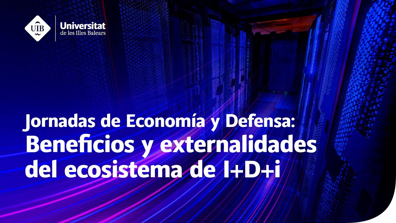 Jornadas de Economía y Defensa: Beneficios y externalidades del ecosistema de I+D+i