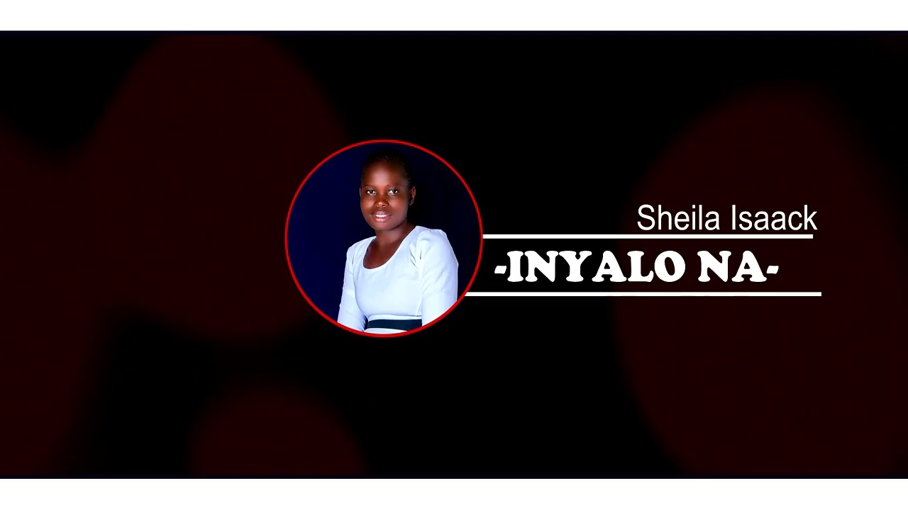 INYALONA OFFICIAL AUDIO BY SHEILA ISAACK