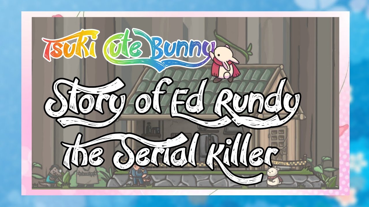 Tsuki Adventure - Story of Ed Rundy the Serial Killer in the Deep Forest of Jugafuchi