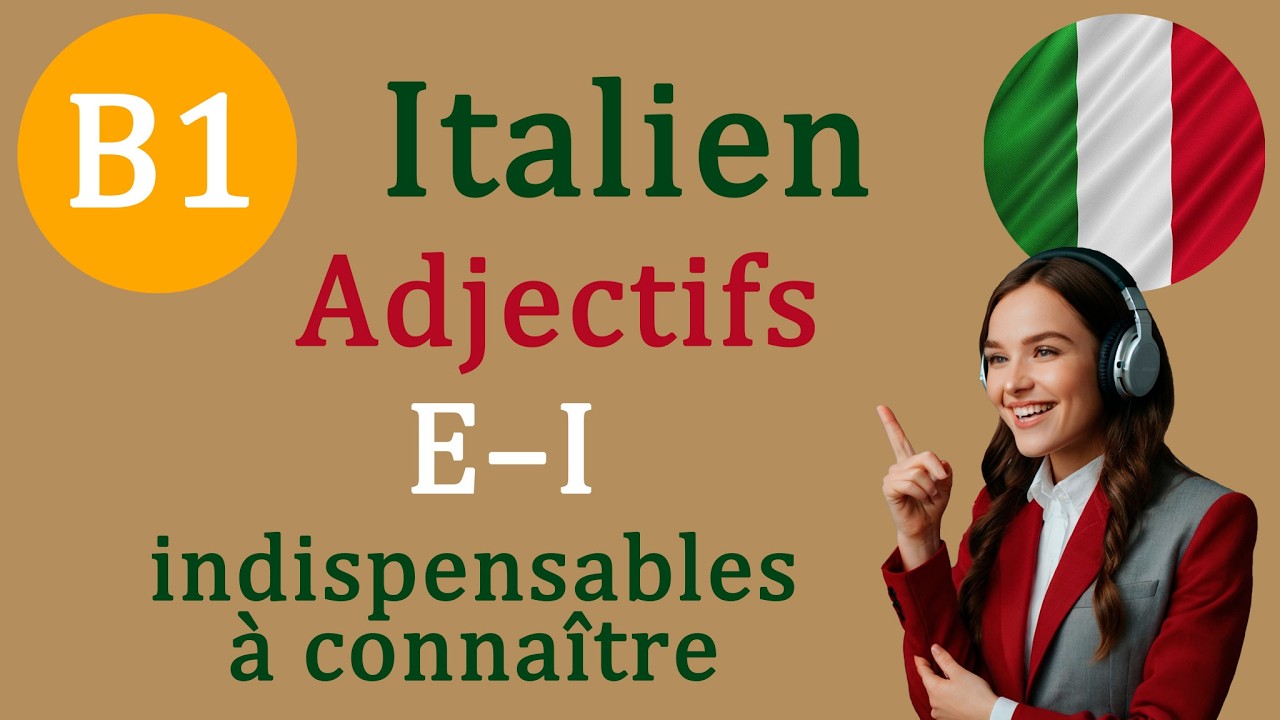 Apprends les adjectifs italiens B1 (E–I) facilement et rapidement
