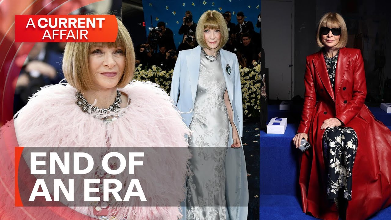 End of an era for Anna Wintour | A Current Affair