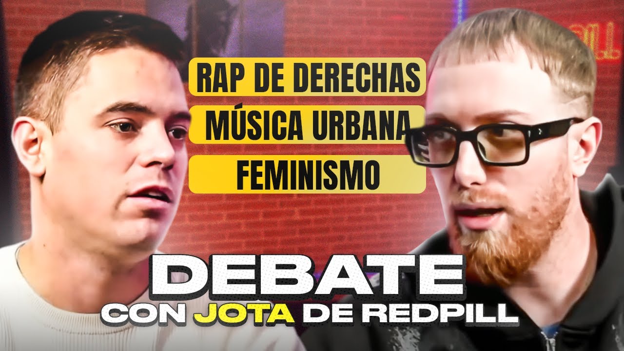 DEBATE CON JOTA DE REDPILL | RAP DE DERECHAS, MÚSICA URBANA, FEMINISMO Y MÁS