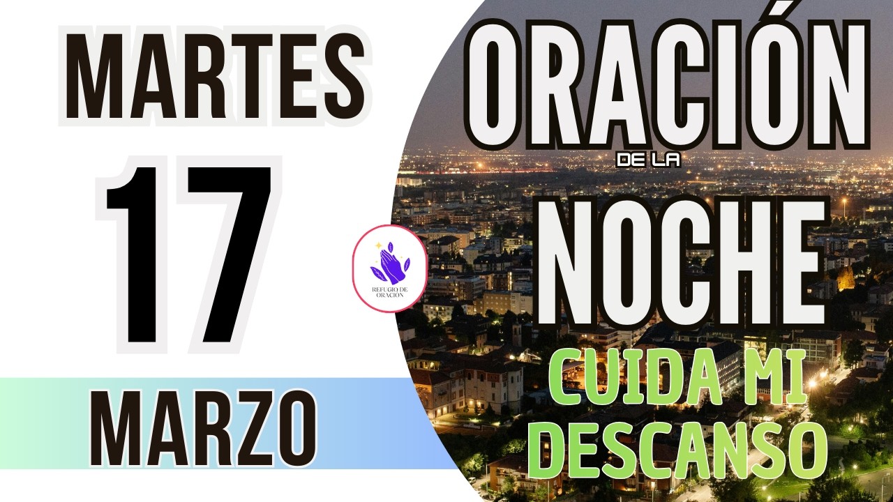 🌙Oración de la Noche de Hoy Martes 17 de Febrero 2026