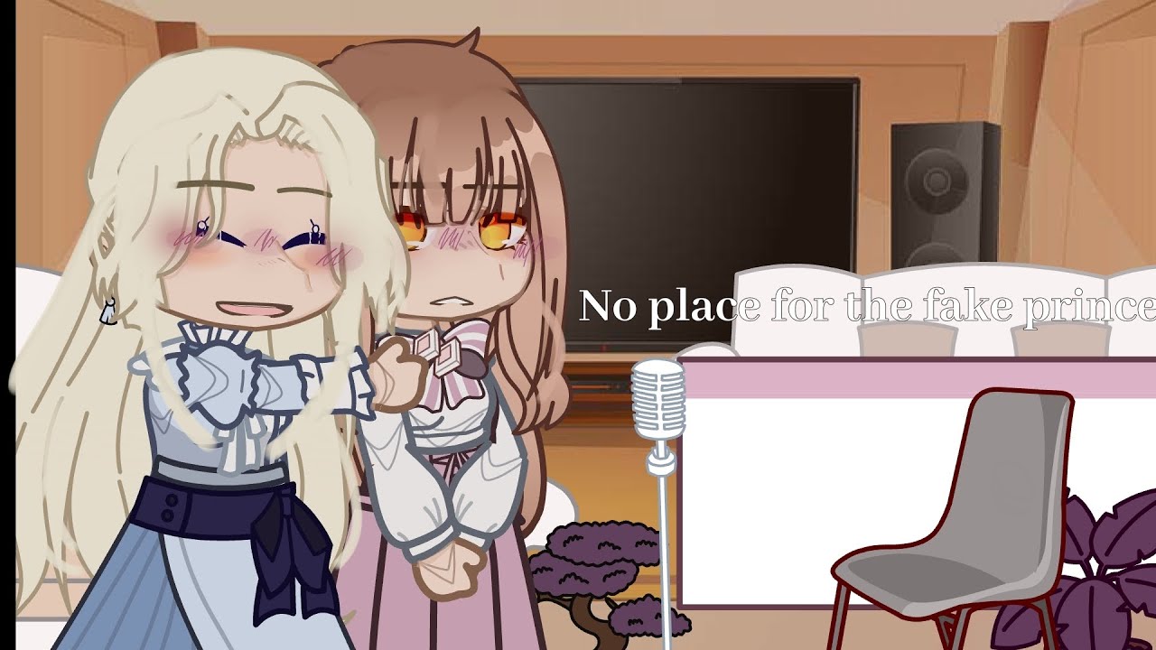 No place for the fake princess reacts to.. ( 1/1 ) | gcrv.