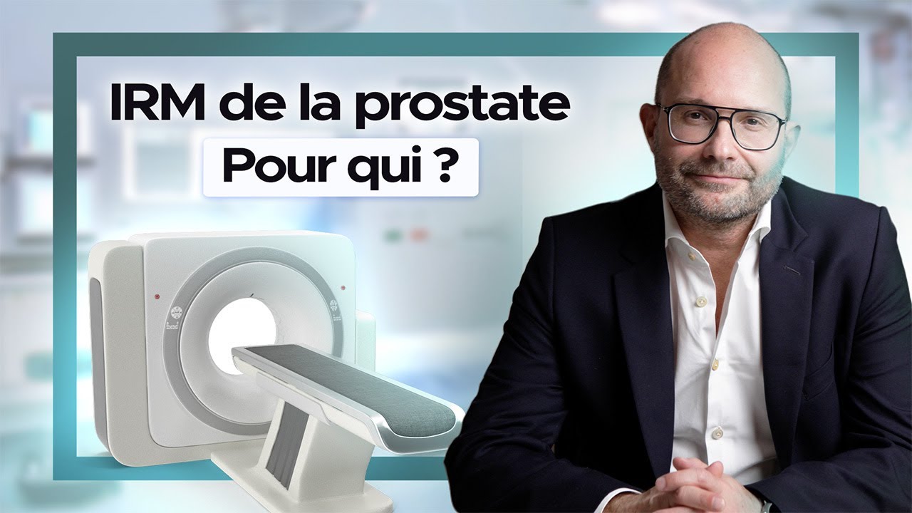 IRM de la prostate: Intérêt? A quel patient s'adresse cet examen?