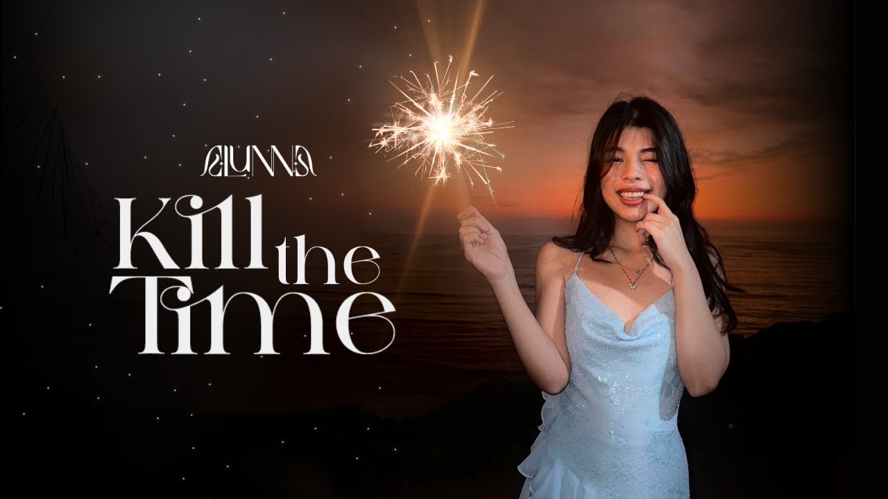 'Kill the Time' ALUNNA (Official Music Video)