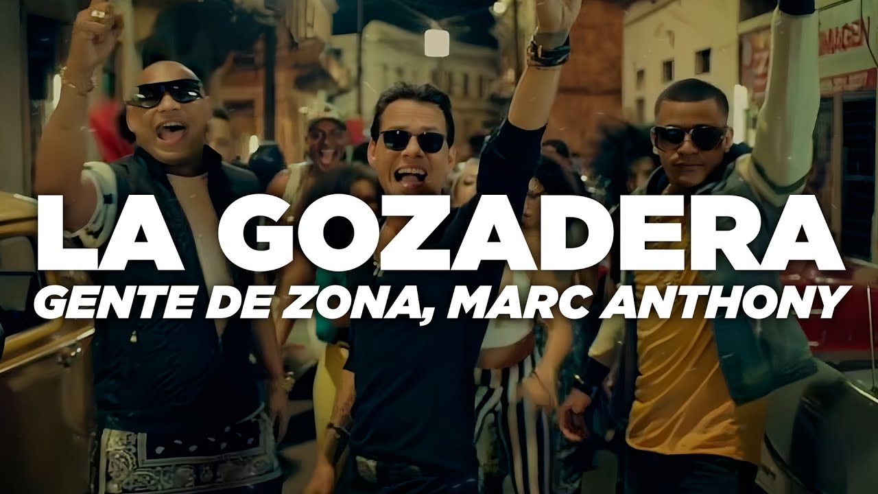 Gente de Zona - La Gozadera (Letra) ft. Marc Anthony